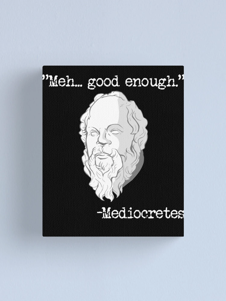 Imagen 1 de 3, Lienzo con la obra Meh... Good Enough Mediocretes Philosophy Mediocretes Gear, diseñada y vendida por DynamicDesign.