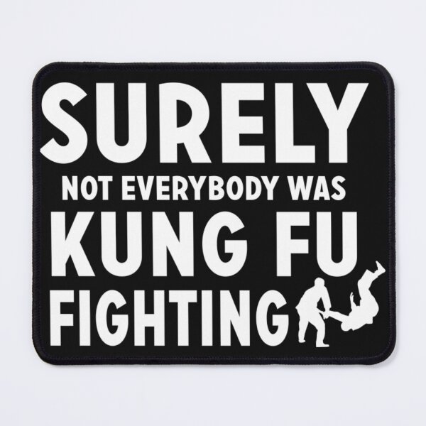 Item preview, Surely Not Everyone Was Kung Fu Fighting T Shirt, Funny Kung Fu T Shirt designed and sold by Bayexpress.