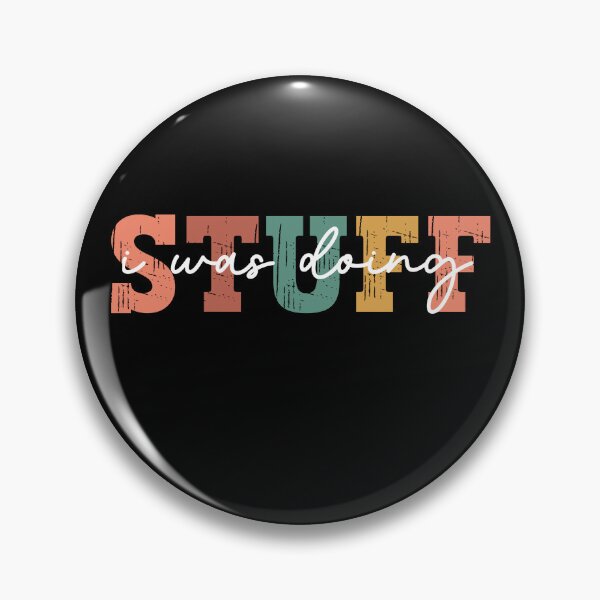 Item preview, I Was Doing Stuff, I'm Stuff designed and sold by IKERAS.