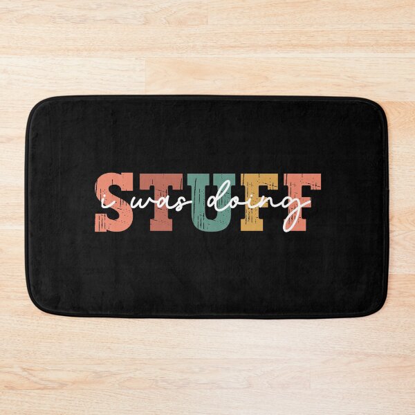 Item preview, I Was Doing Stuff, I'm Stuff designed and sold by IKERAS.