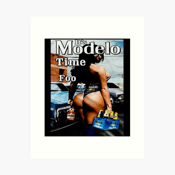 Its Modelo Time Art Prints for Sale | Redbubble