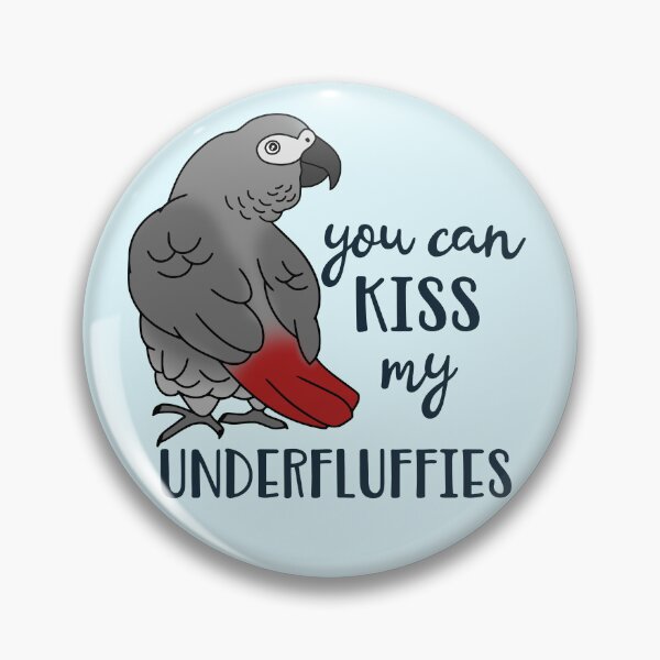 Item preview, You can kiss my underfluffies African Grey designed and sold by FandomizedRose.