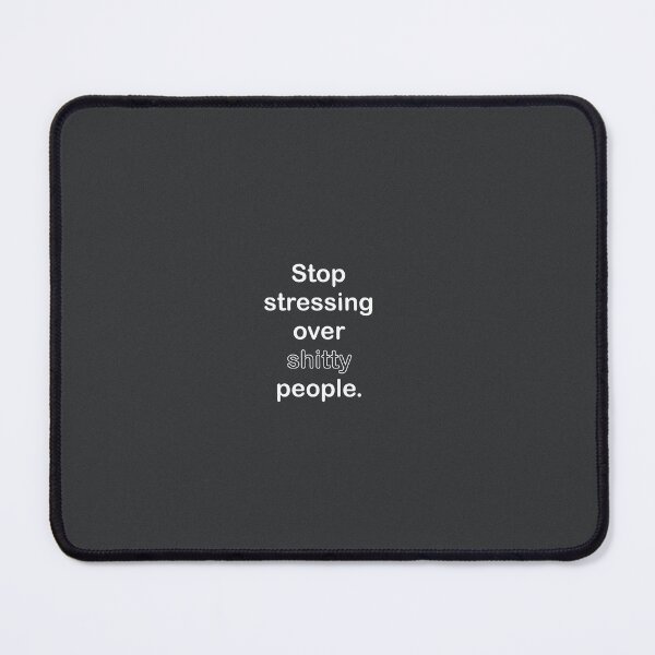 Item preview, Stop Stressing Over Shitty People - Funny Quote in Black and White designed and sold by BohomadicStudio.