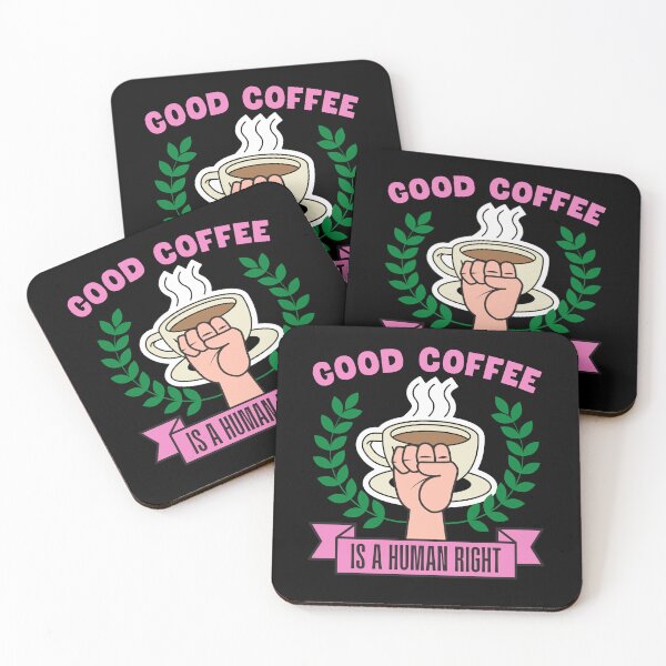 Item preview, Good Coffee is a Human Right designed and sold by to-esu.