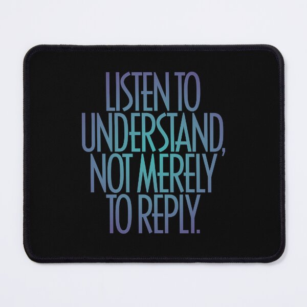 Item preview, Listen to understand, not merely to reply. v.1 designed and sold by x1brett.