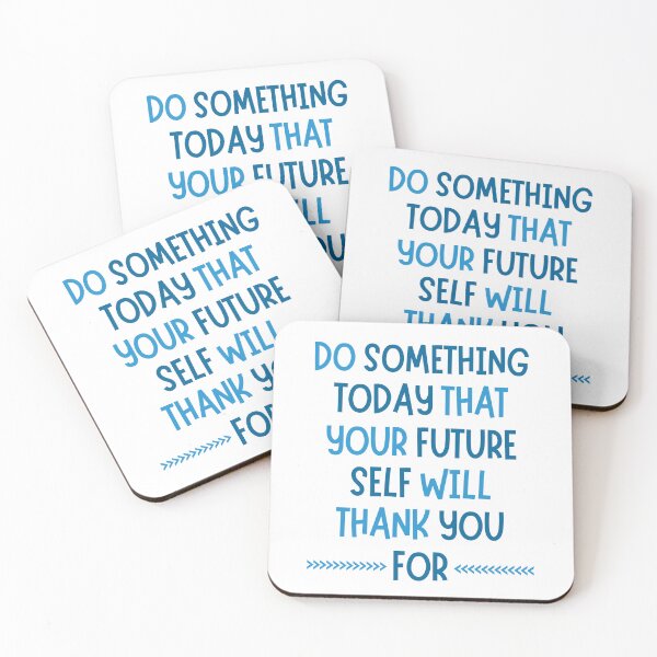Item preview, do something today that your future self will thank you for designed and sold by dalypdesign.