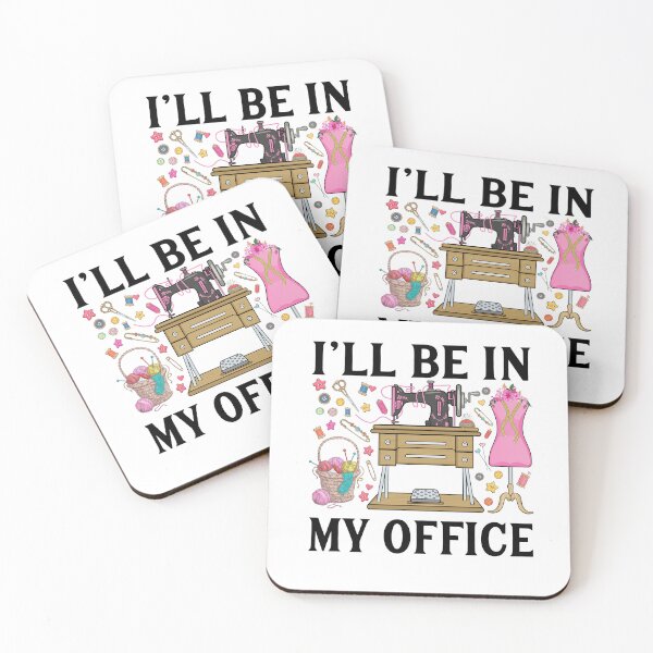 Item preview, I Will Be In My Office Sewing Machine Sewing Quilting designed and sold by 1Designology1.