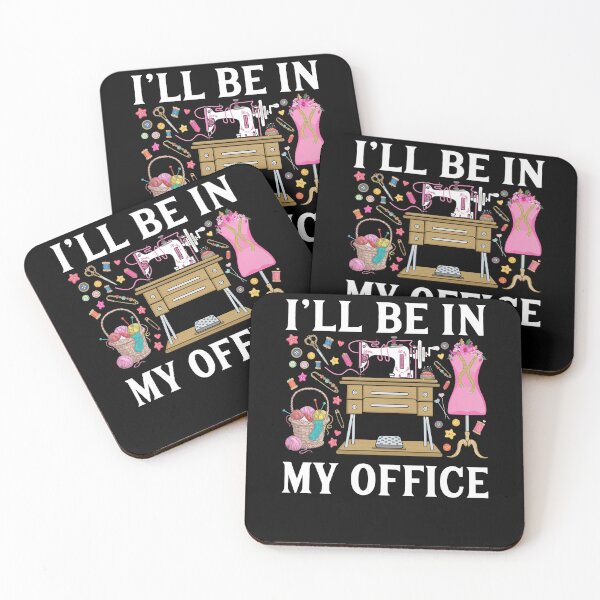 Item preview, I Will Be In My Office Sewing Machine Sewing Quilting Lovers designed and sold by 1Designology1.
