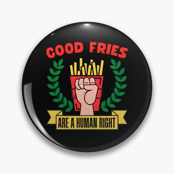 Item preview, Good Fries are a Human Right designed and sold by to-esu.