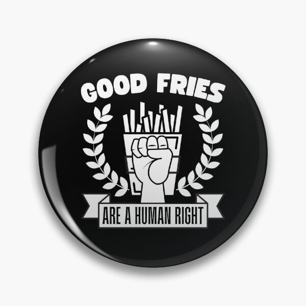 Item preview, Good Fries are a Human Right designed and sold by to-esu.