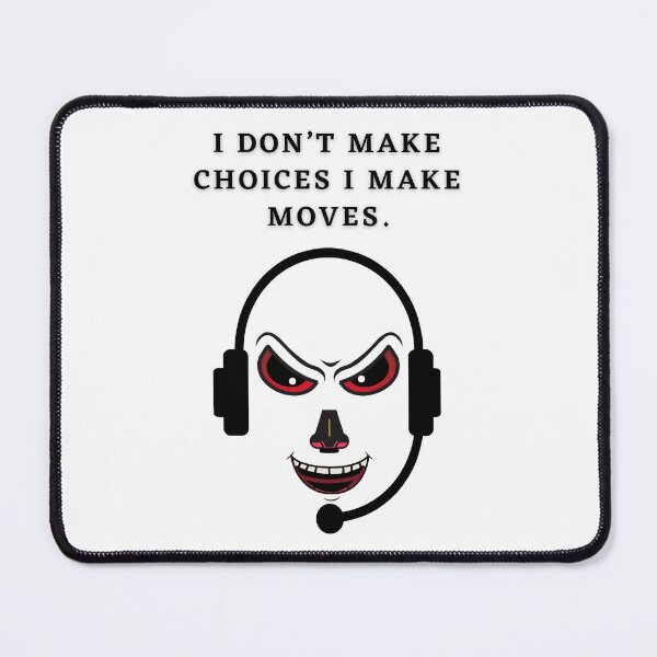 Item preview, I don't make choices I make moves. designed and sold by ridhiandparidhi.