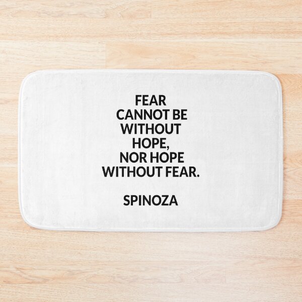 Item preview, Spinoza quotes - Fear cannot be without hope nor hope without fear designed and sold by Inspirationmotivation.