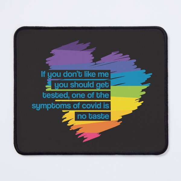 Item preview, If you don't like me You should get Tested. One of the Symptoms of Covid is No taste designed and sold by Rajan Supal.