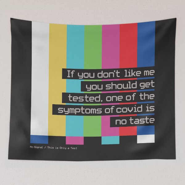 Item preview, If you don't like me You should get Tested. One of the Symptoms of Covid is No taste designed and sold by Rajan Supal.