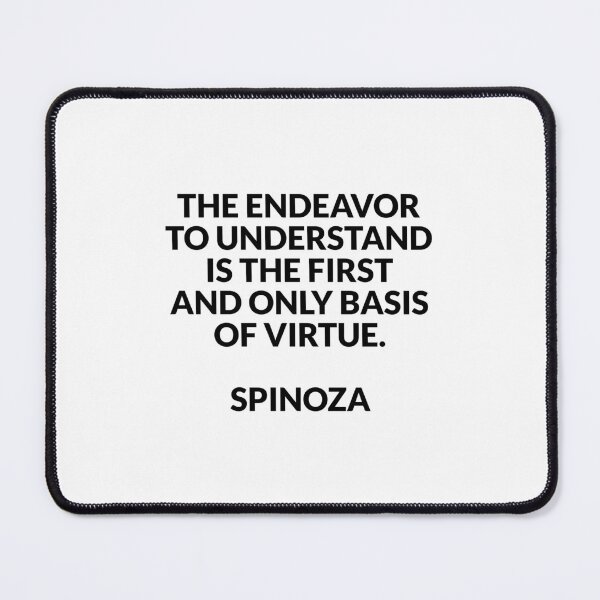 Item preview, Spinoza philosopher quotes - The endeavor to understand is the first and only basis of virtue designed and sold by Inspirationmotivation.