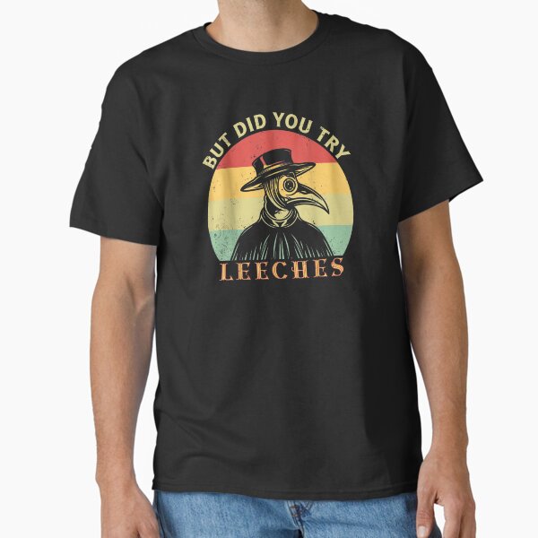Item preview, But Did You Try Leeches Medicines Middle Age Doctor Plague designed and sold by M7MED12.