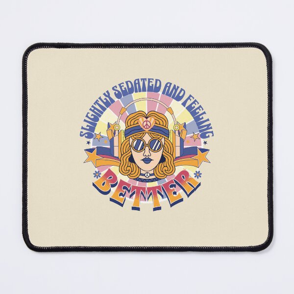 Item preview, Sedated and Feeling Better designed and sold by WorldEngine.