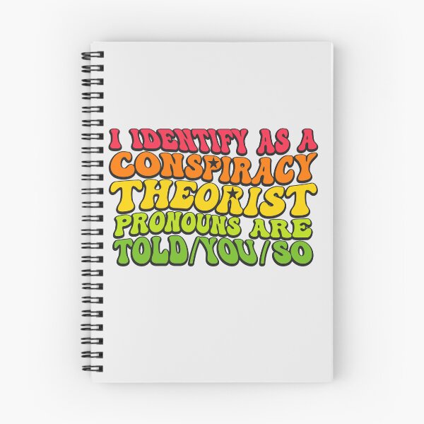 Item preview, I Identify As A Conspiracy Theorist Pronouns Are Told You So designed and sold by THROUGH-LIFE.