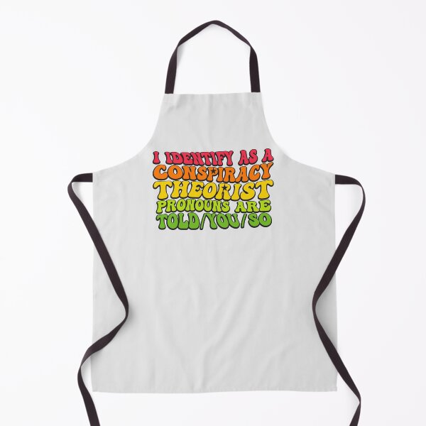 Item preview, I Identify As A Conspiracy Theorist Pronouns Are Told You So designed and sold by THROUGH-LIFE.