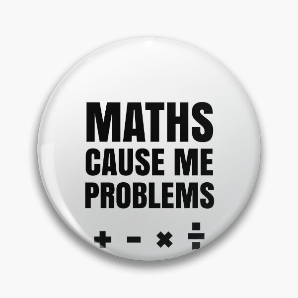 Item preview, Maths Cause Me Problems - Funny Math Quotes designed and sold by EnzoVectorism.
