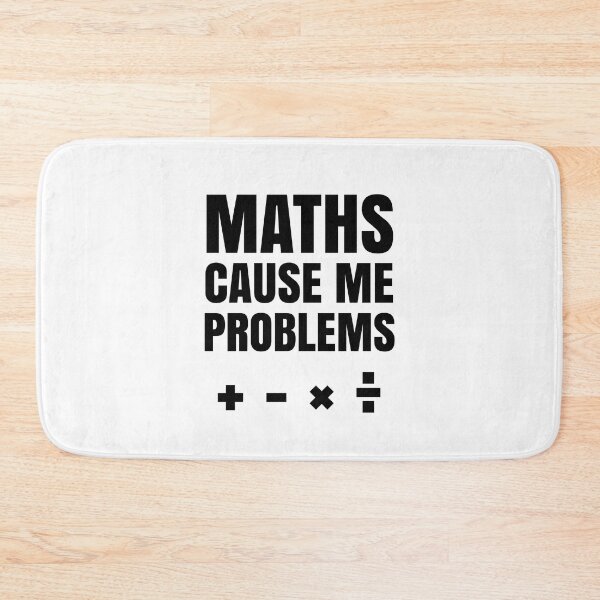 Item preview, Maths Cause Me Problems - Funny Math Quotes designed and sold by EnzoVectorism.