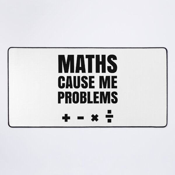 Item preview, Maths Cause Me Problems - Funny Math Quotes designed and sold by EnzoVectorism.