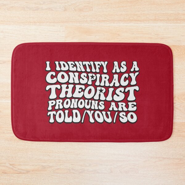 Item preview, I Identify As A Conspiracy Theorist Pronouns Are Told You So designed and sold by THROUGH-LIFE.