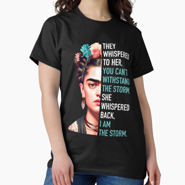 Item preview, Frida Kahlo, Frida Khalo, They whispered to her, you can't withstand the storm. I'm the storm. designed and sold by inspiring-women.