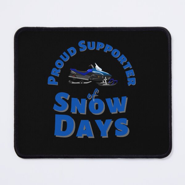 Item preview, Proud Supporter Of Snow Days designed and sold by DagonflyDesign.