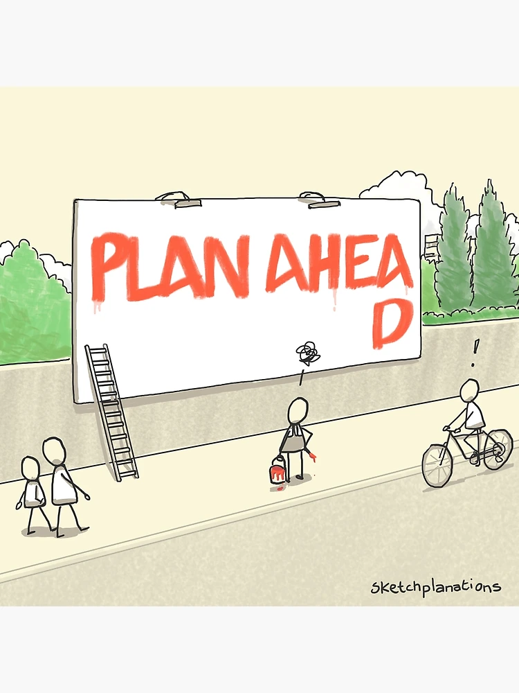 Plan ahead Metal Print for Sale by sketchplanator