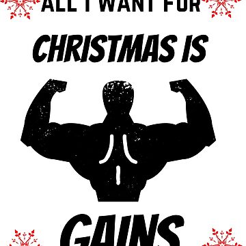 All I Want For Christmas Is Gains Gym Workout Ugly Xmas T-Shirt All I Want For Christmas Is Gains Gym Workout Ugly Xmas T-Shirt