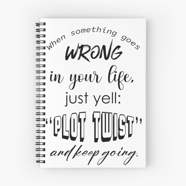 Item preview, When something goes wrong in your life, jus yell: "Plot twist" and keep going. designed and sold by Renato Bento.