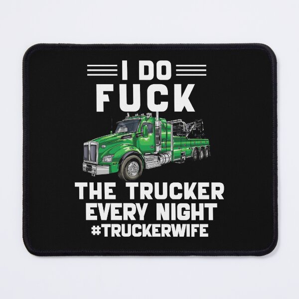 Artikelvorschau, Ich ficke den Trucker entworfen und verkauft von ChockletBoy.