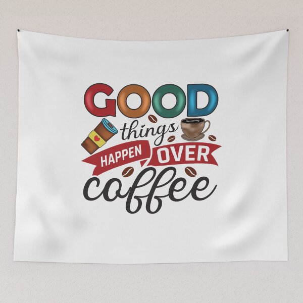 Item preview, Good Things Happen Over Coffee designed and sold by teamph.