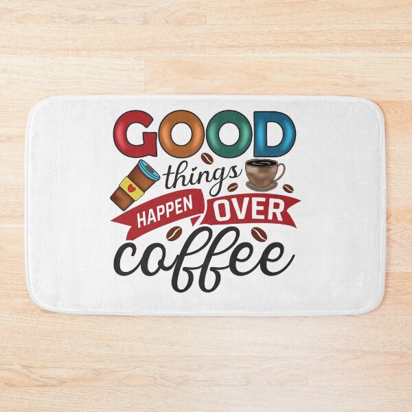 Item preview, Good Things Happen Over Coffee designed and sold by teamph.