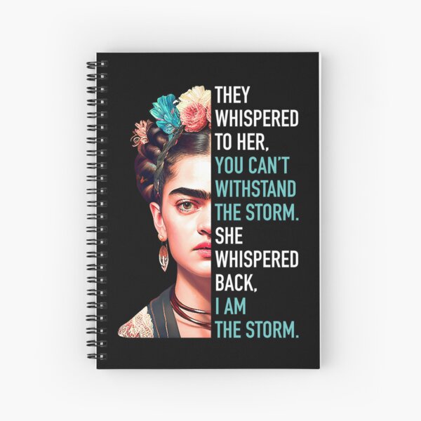 Artikel-Vorschau von Frida Kahlo, Frida Khalo, Sie flüsterten ihr zu, du kannst dem Sturm nicht standhalten. Ich bin der Sturm., designt und verkauft von inspiring-women.