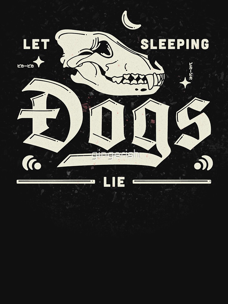 Let Sleeping Dogs Lie by gingerish