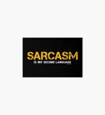 SARCASM IS MY SECOND LANGUAGE Art Board