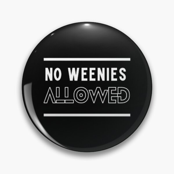 Item preview, No Weenies Allowed | Dark Background designed and sold by embaarc.
