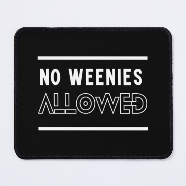 Item preview, No Weenies Allowed | Dark Background designed and sold by embaarc.