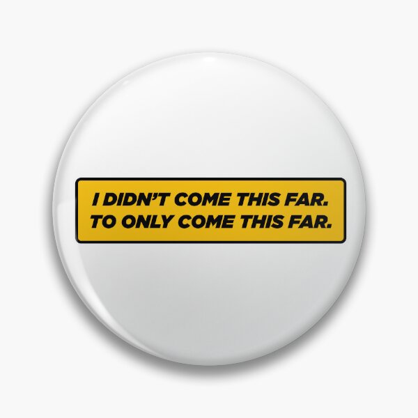 Item preview, I didn't come this far to only come this far  | Motivational Statement Quote designed and sold by AllYuNeed.