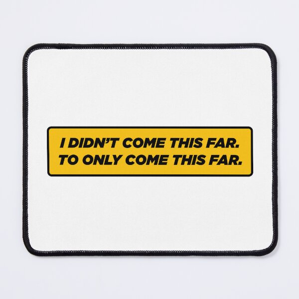 Item preview, I didn't come this far to only come this far | Motivational Statement Quote designed and sold by AllYuNeed.
