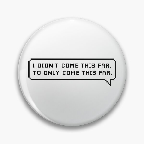 Item preview, I didn't come this far to only come this far  | Motivational Statement Quote designed and sold by AllYuNeed.