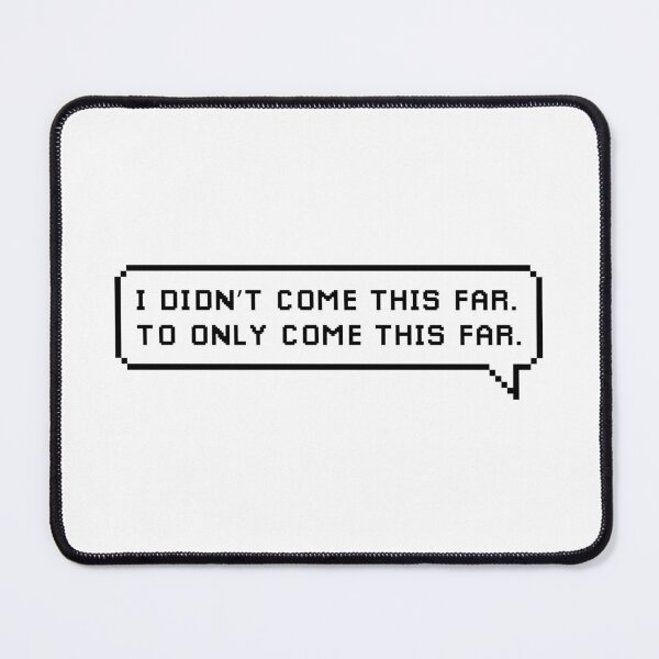 Item preview, I didn't come this far to only come this far  | Motivational Statement Quote designed and sold by AllYuNeed.