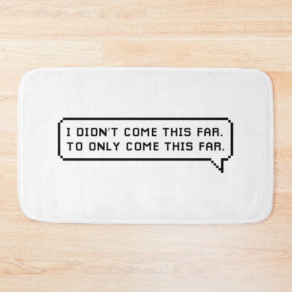 Item preview, I didn't come this far to only come this far  | Motivational Statement Quote designed and sold by AllYuNeed.