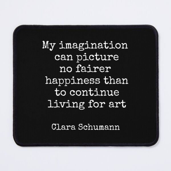 Item preview, Clara Schumann - composer quotes - living for art designed and sold by Inspirationmotivation.