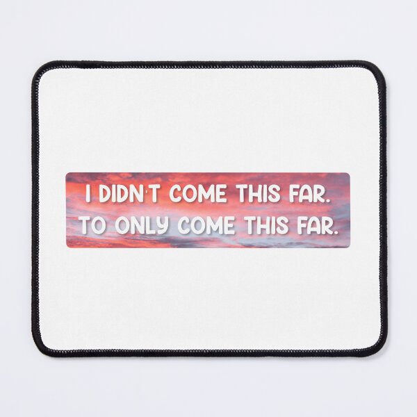 Item preview, I didn't come this far to only come this far | Motivational Statement Quote designed and sold by AllYuNeed.