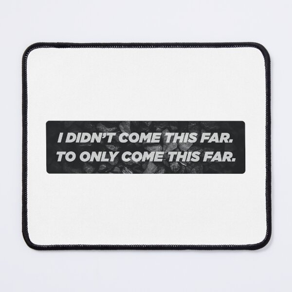 Item preview, I didn't come this far to only come this far | Motivational Statement Quote designed and sold by AllYuNeed.