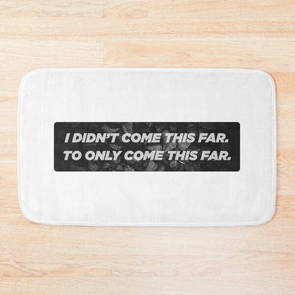 Item preview, I didn't come this far to only come this far  | Motivational Statement Quote designed and sold by AllYuNeed.