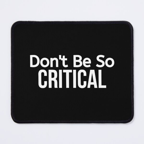Item preview, Don't Be So Critical  designed and sold by BigMovesHustler.